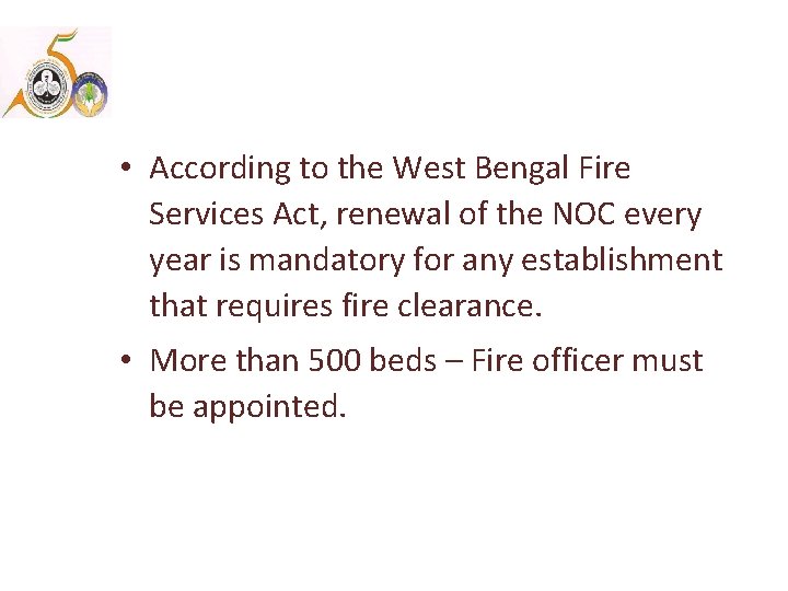  • According to the West Bengal Fire Services Act, renewal of the NOC