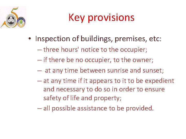 Key provisions • Inspection of buildings, premises, etc: – three hours' notice to the