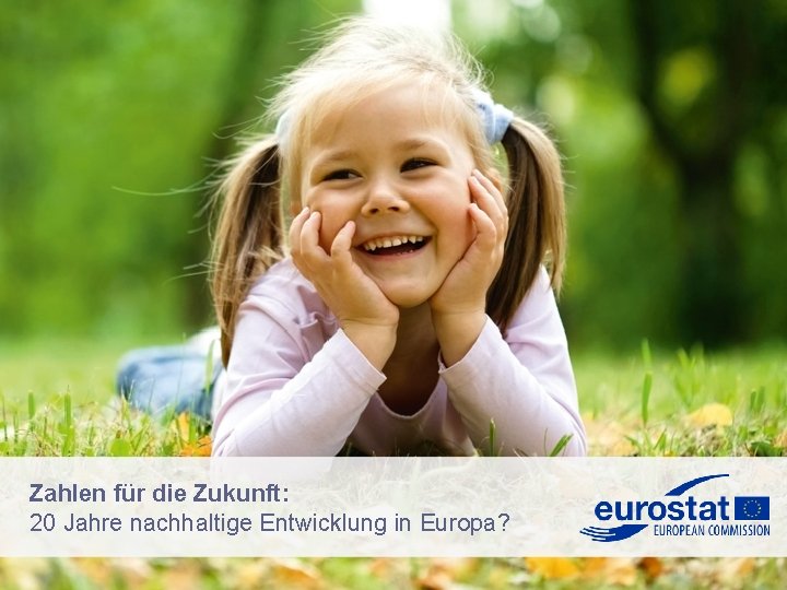 Zahlen für die Zukunft: 20 Jahre nachhaltige Entwicklung in Europa? 