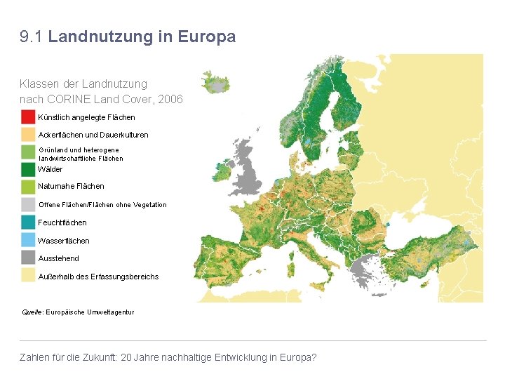 9. 1 Landnutzung in Europa Klassen der Landnutzung nach CORINE Land Cover, 2006 Künstlich