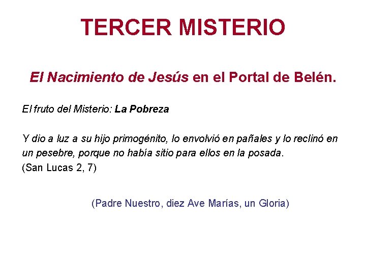 TERCER MISTERIO El Nacimiento de Jesús en el Portal de Belén. El fruto del