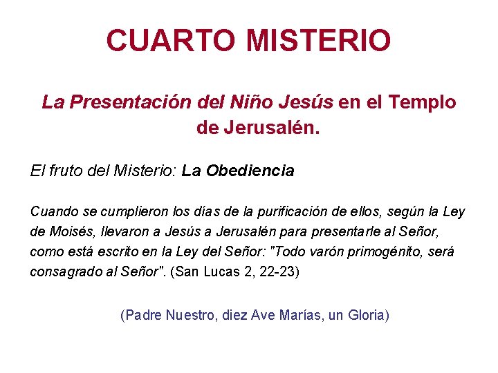 CUARTO MISTERIO La Presentación del Niño Jesús en el Templo de Jerusalén. El fruto