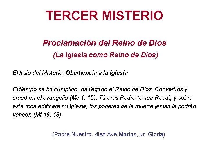 TERCER MISTERIO Proclamación del Reino de Dios (La Iglesia como Reino de Dios) El