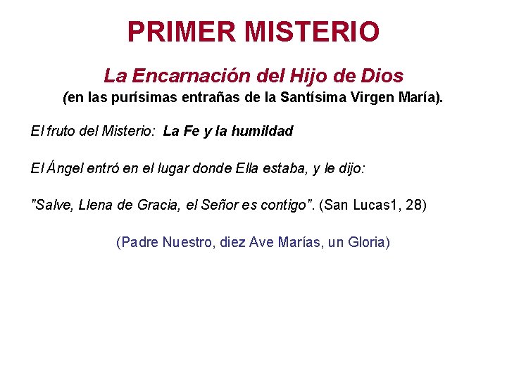 PRIMER MISTERIO La Encarnación del Hijo de Dios (en las purísimas entrañas de la