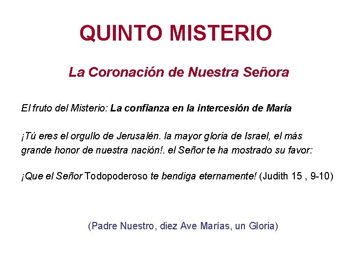 QUINTO MISTERIO La Coronación de Nuestra Señora El fruto del Misterio: La confianza en