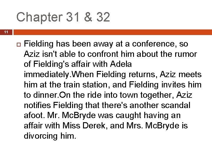 Chapter 31 & 32 11 Fielding has been away at a conference, so Aziz
