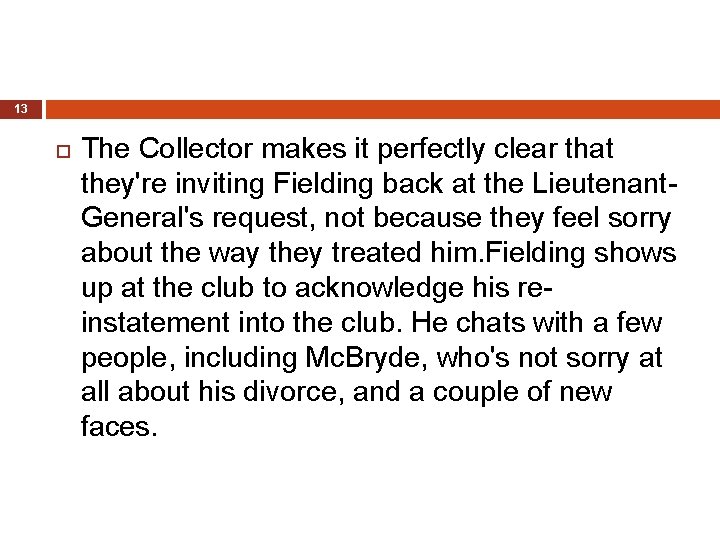 13 The Collector makes it perfectly clear that they're inviting Fielding back at the