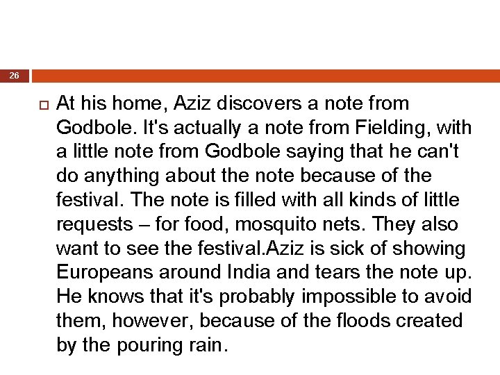 26 At his home, Aziz discovers a note from Godbole. It's actually a note