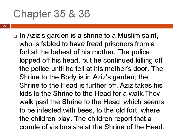 Chapter 35 & 36 27 In Aziz's garden is a shrine to a Muslim