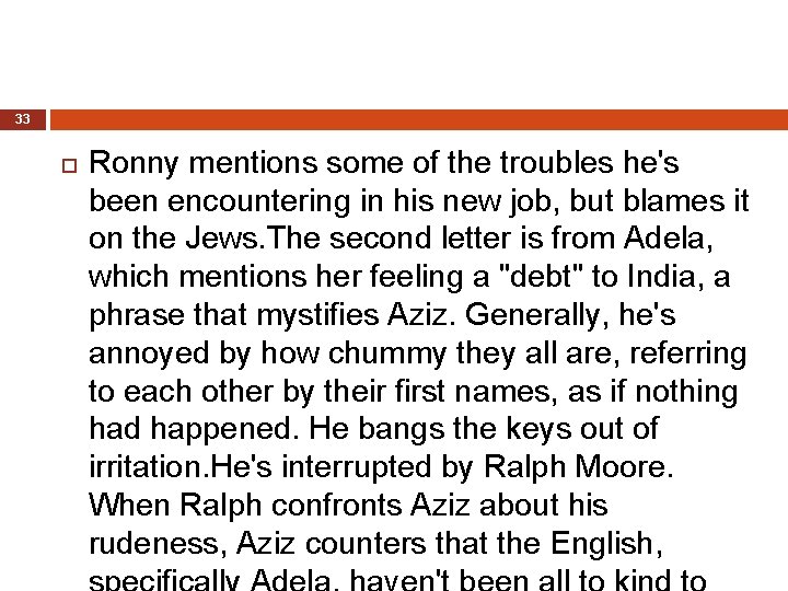 33 Ronny mentions some of the troubles he's been encountering in his new job,