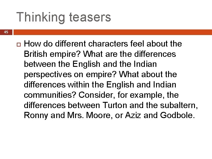 Thinking teasers 45 How do different characters feel about the British empire? What are