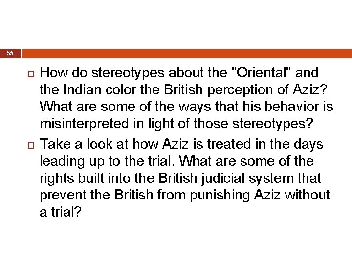 55 How do stereotypes about the "Oriental" and the Indian color the British perception