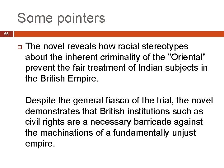 Some pointers 56 The novel reveals how racial stereotypes about the inherent criminality of