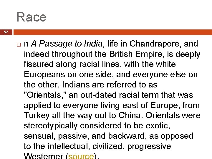 Race 57 n A Passage to India, life in Chandrapore, and indeed throughout the