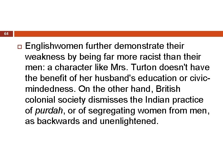 64 Englishwomen further demonstrate their weakness by being far more racist than their men: