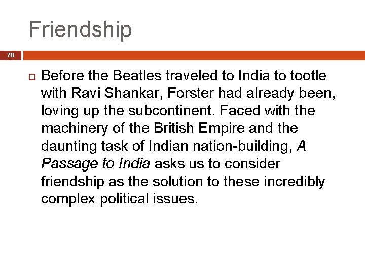 Friendship 70 Before the Beatles traveled to India to tootle with Ravi Shankar, Forster