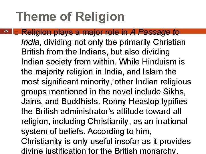 Theme of Religion 75 Religion plays a major role in A Passage to India,