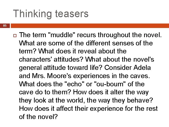 Thinking teasers 85 The term "muddle" recurs throughout the novel. What are some of