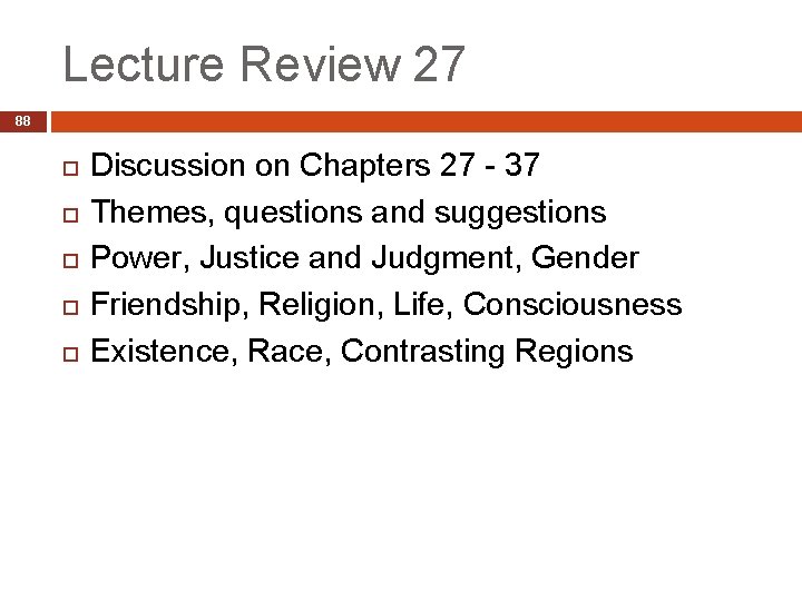 Lecture Review 27 88 Discussion on Chapters 27 - 37 Themes, questions and suggestions