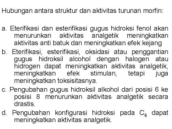 Hubungan antara struktur dan aktivitas turunan morfin: a. Eterifikasi dan esterifikasi gugus hidroksi fenol