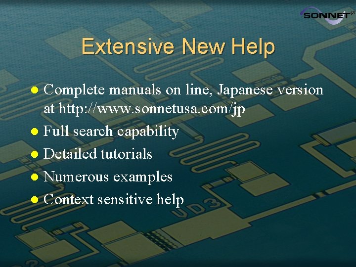 Extensive New Help Complete manuals on line, Japanese version at http: //www. sonnetusa. com/jp