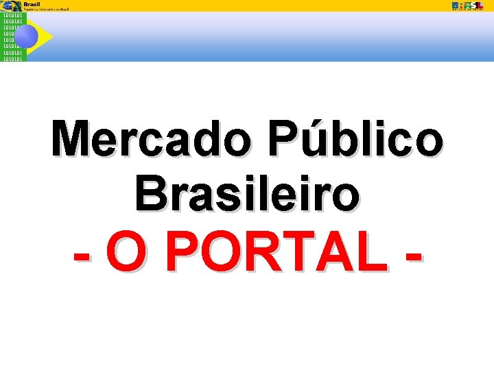 1010101 1010101 Mercado Público Brasileiro - O PORTAL - 