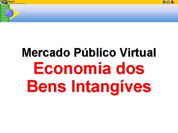 1010101 1010101 Mercado Público Virtual Economia dos Bens Intangíves 