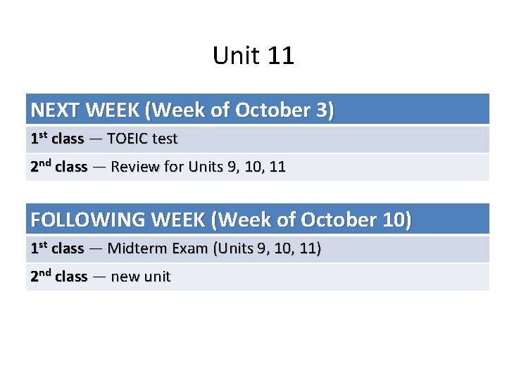 Unit 11 NEXT WEEK (Week of October 3) 1 st class — TOEIC test