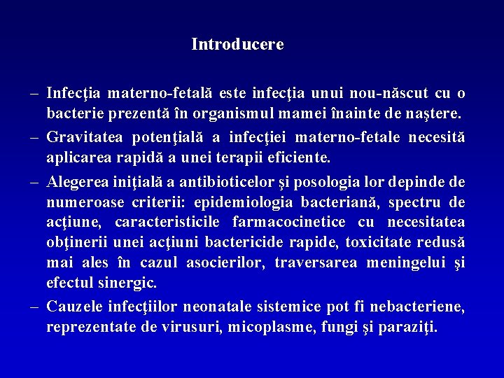 Introducere – Infecţia materno-fetală este infecţia unui nou-născut cu o bacterie prezentă în organismul