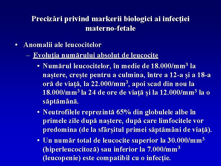Precizări privind markerii biologici ai infecţiei materno-fetale • Anomalii ale leucocitelor – Evoluţia numărului
