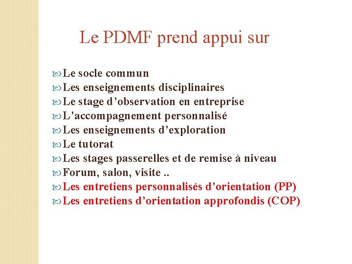 Le PDMF prend appui sur Le socle commun Les enseignements disciplinaires Le stage d’observation