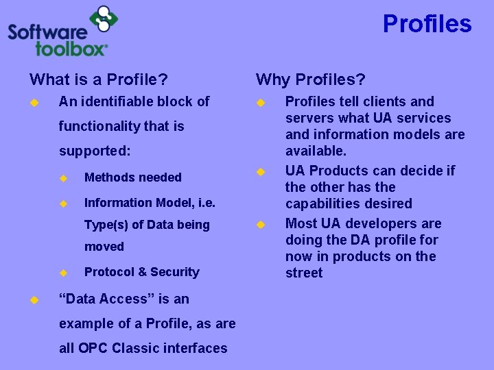 Profiles What is a Profile? u An identifiable block of Why Profiles? u functionality Profiles What is a Profile? u An identifiable block of Why Profiles? u functionality