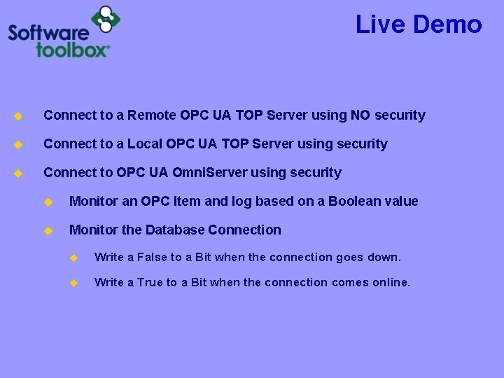 Live Demo u Connect to a Remote OPC UA TOP Server using NO security Live Demo u Connect to a Remote OPC UA TOP Server using NO security