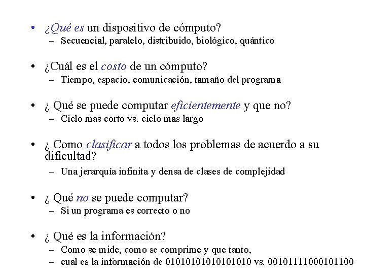  • ¿Qué es un dispositivo de cómputo? – Secuencial, paralelo, distribuido, biológico, quántico