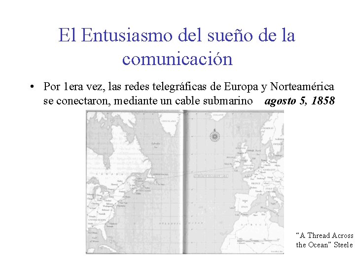 El Entusiasmo del sueño de la comunicación • Por 1 era vez, las redes