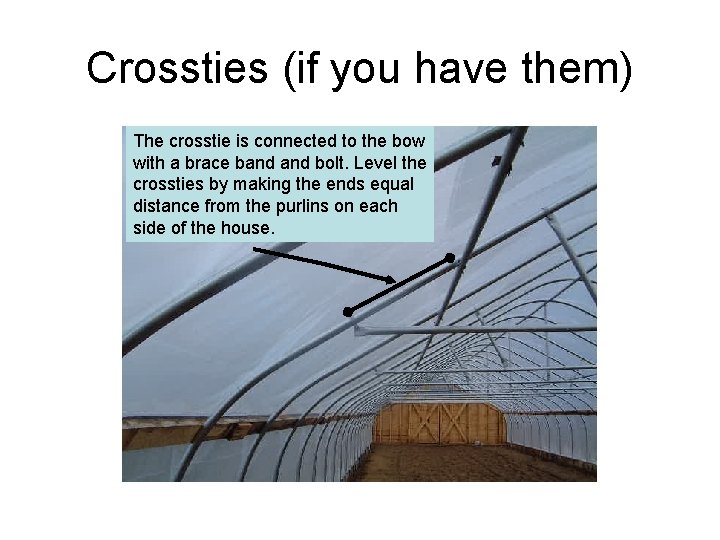 Crossties (if you have them) The crosstie is connected to the bow with a