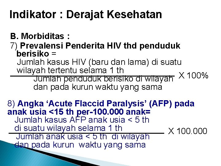 Indikator : Derajat Kesehatan B. Morbiditas : 7) Prevalensi Penderita HIV thd penduduk berisiko