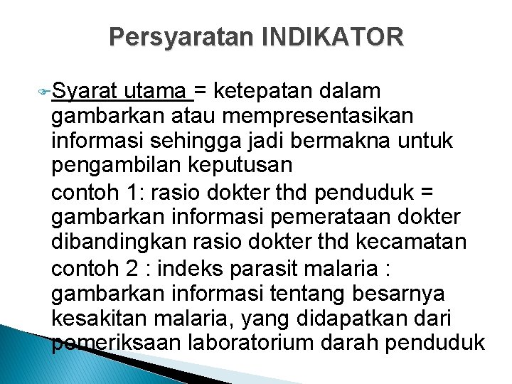 Persyaratan INDIKATOR FSyarat utama = ketepatan dalam gambarkan atau mempresentasikan informasi sehingga jadi bermakna