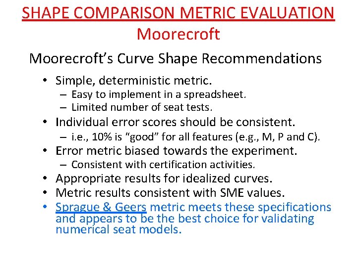 SHAPE COMPARISON METRIC EVALUATION Moorecroft’s Curve Shape Recommendations • Simple, deterministic metric. – Easy