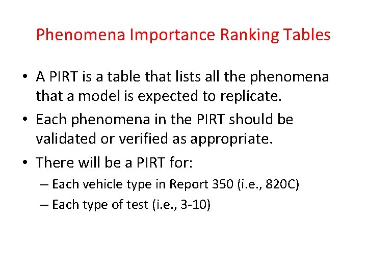 Phenomena Importance Ranking Tables • A PIRT is a table that lists all the