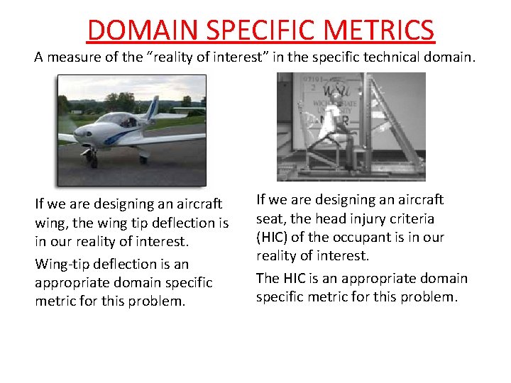 DOMAIN SPECIFIC METRICS A measure of the “reality of interest” in the specific technical