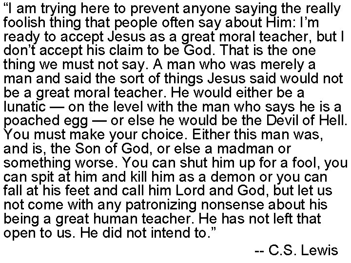 “I am trying here to prevent anyone saying the really foolish thing that people “I am trying here to prevent anyone saying the really foolish thing that people