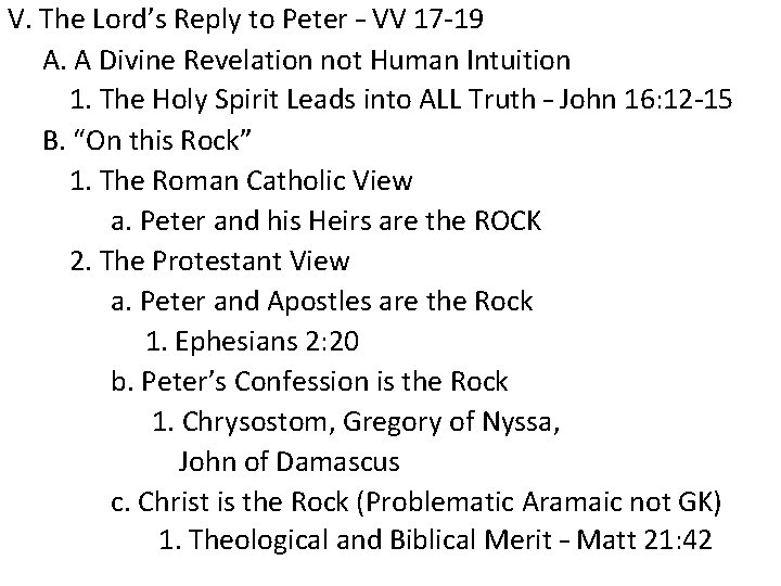 V. The Lord’s Reply to Peter – VV 17 -19 A. A Divine Revelation V. The Lord’s Reply to Peter – VV 17 -19 A. A Divine Revelation