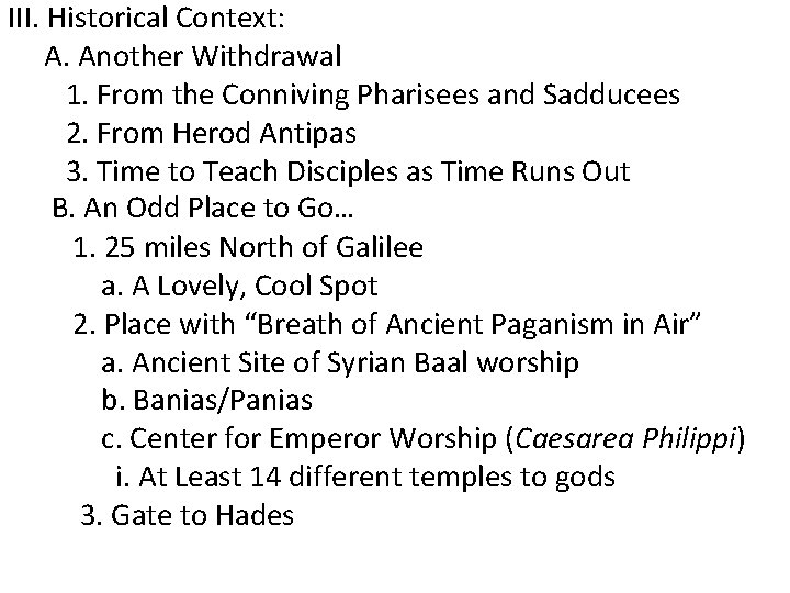 III. Historical Context: A. Another Withdrawal 1. From the Conniving Pharisees and Sadducees 2. III. Historical Context: A. Another Withdrawal 1. From the Conniving Pharisees and Sadducees 2.