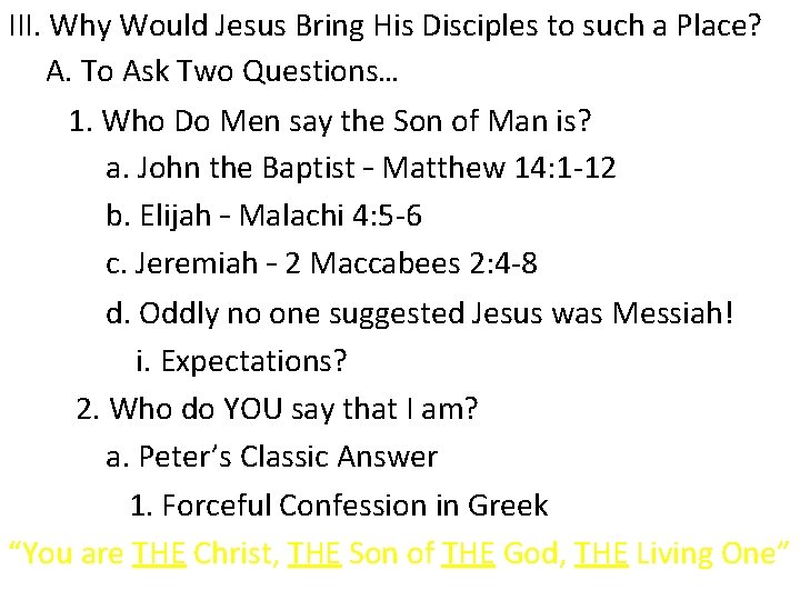 III. Why Would Jesus Bring His Disciples to such a Place? A. To Ask III. Why Would Jesus Bring His Disciples to such a Place? A. To Ask
