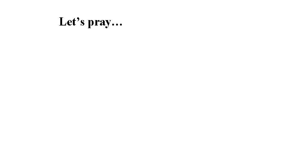 Let’s pray… 