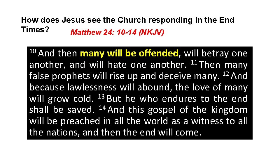 How does Jesus see the Church responding in the End Times? Matthew 24: 10