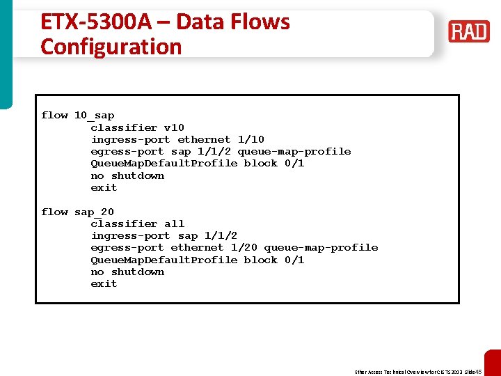 ETX-5300 A – Data Flows Configuration flow 10_sap classifier v 10 ingress-port ethernet 1/10