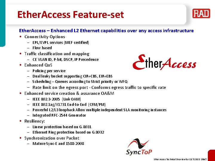 Ether. Access Feature-set Ether. Access – Enhanced L 2 Ethernet capabilities over any access