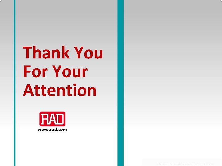 Thank You For Your Attention www. rad. com Ether Access Technical Overview for CIS